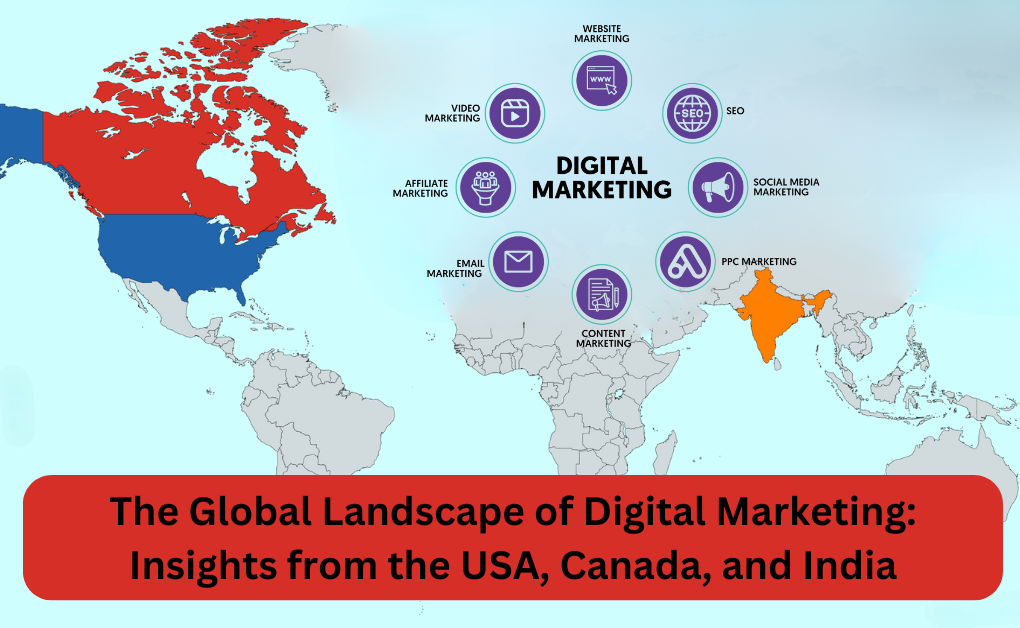 Landscape of Digital Marketing Insights from the USA, Canada, and India